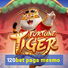 120bet paga mesmo